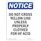 Signmission OSHA Notice, 5" Height, Do Not Cross Yellow Line Unless Sign, 5" X 3.5", Portrait OS-NS-D-35-V-11136 - alternate 1